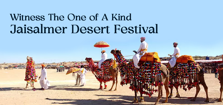 Witness The One Of A Kind Jaisalmer Desert Festival