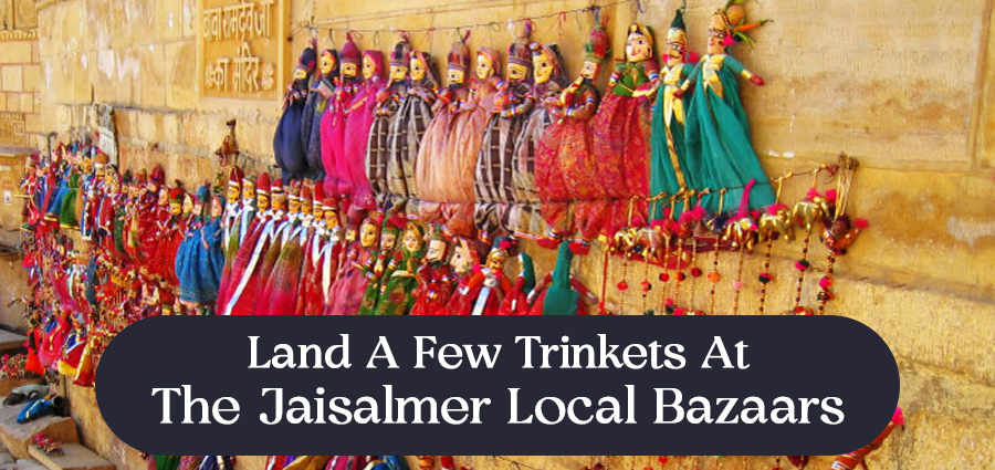 Land A Few Trinkets At The Jaisalmer Local Bazaars 