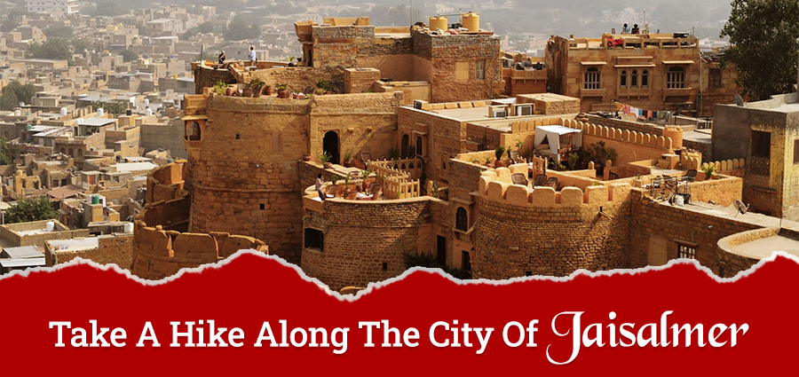 Take A Hike Along The City Of Jaisalmer