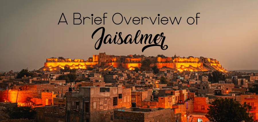 Brief Overview of jaisalmer