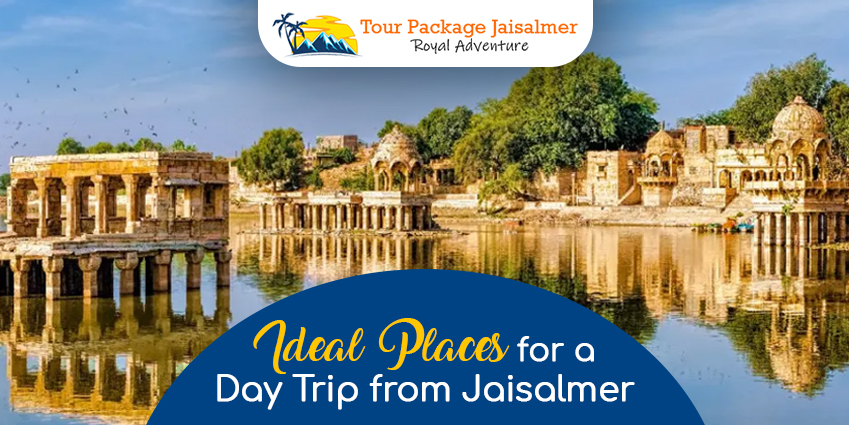 Ideal Places for a Day Trip from Jaisalmer